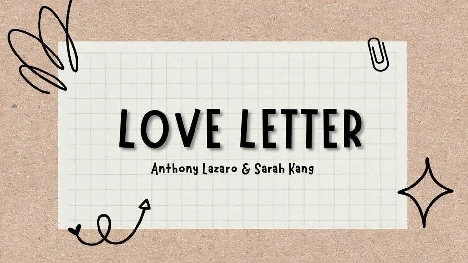 Love Letter《情書》-Anthony Lazaro & Sarah Kang 【中文歌詞版】