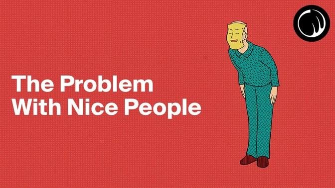 The Problem with Nice People