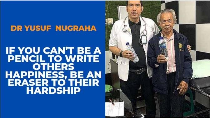 "If you cannot be a pencil to write the happiness of others, be an eraser for the their suffering”