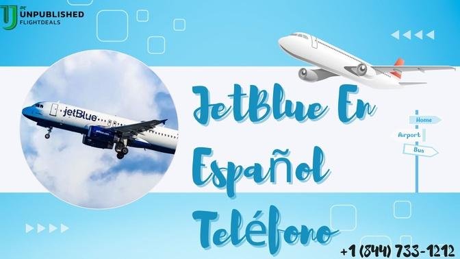 ¿Cómo llamo a JetBlue Airlines al número de teléfono en español?