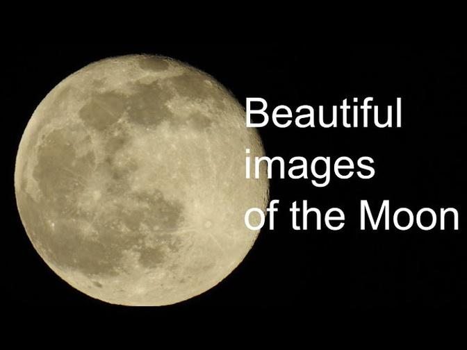 Beautiful images of the Moon