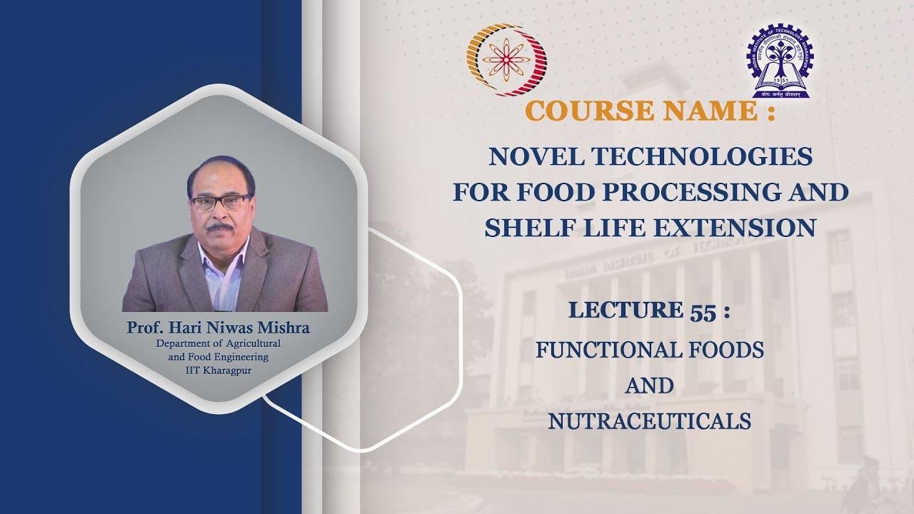 Lecture 55: Functional Foods and Nutraceuticals