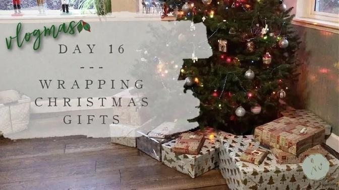 Vlogmas Day 16: Wrapping CHRISTMAS GIFTS