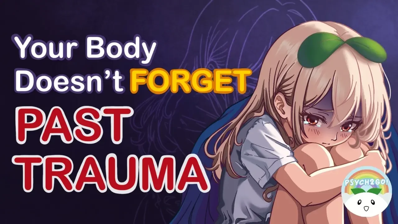 Your Body DOESN'T Forget Past Trauma