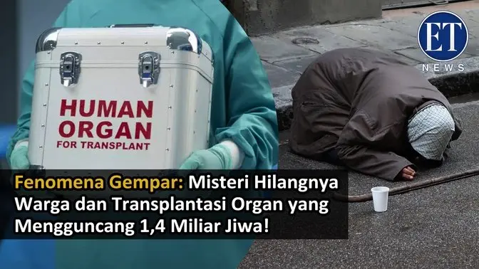 Fenomena Gempar: Misteri Hilangnya Warga dan Transplantasi Organ yang Mengguncang 1,4 Miliar Jiwa!