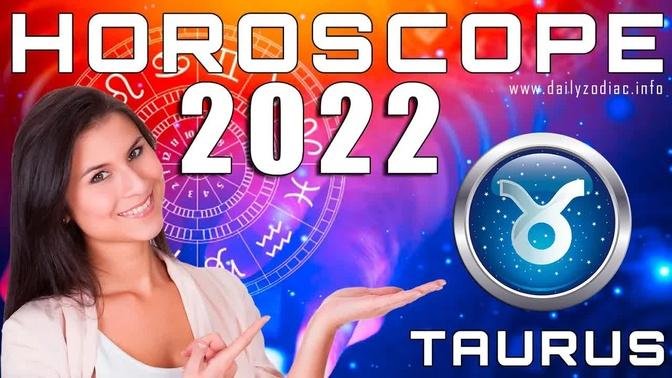 Taurus Horoscope 2022 Predictions