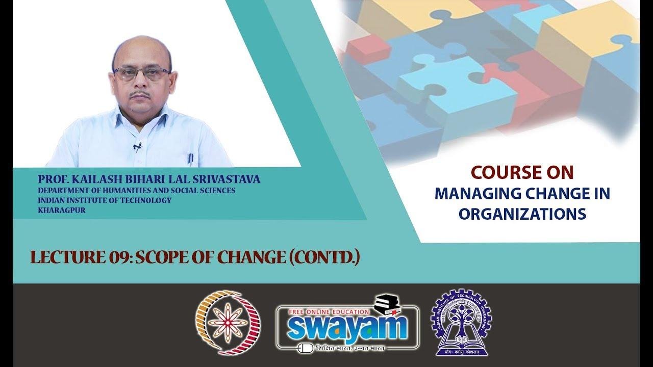 Lecture 09 : Scope of Change (Contd.)