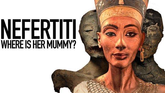 Nefertiti: Where is Her Mummy?