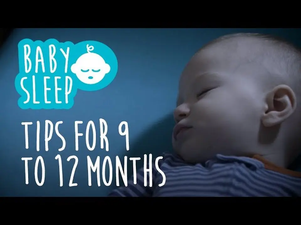 Baby sleep: Tips for 9 to 12 months