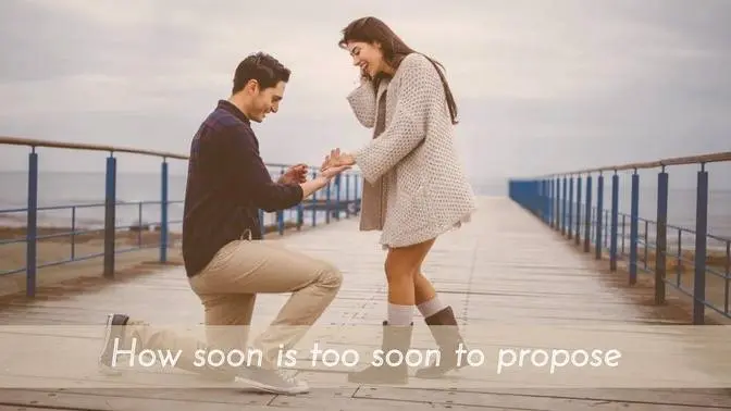 How soon is too soon to propose?