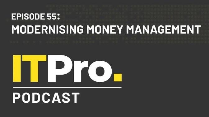 The IT Pro Podcast: Modernising money management