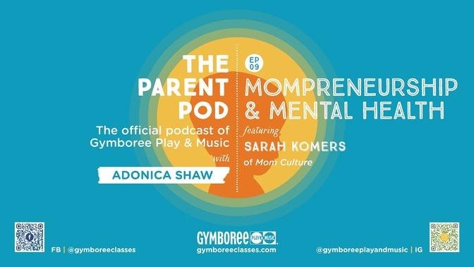 The Parent Pod_ Momprenuership and Mental Health with Sarah Komers of Mom Culture