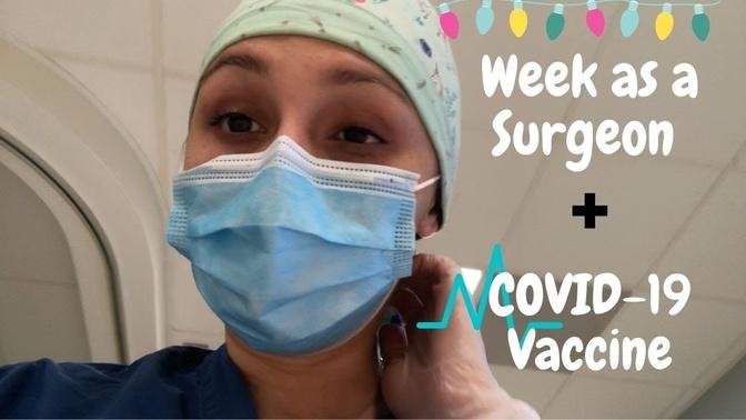 WEEK AS A SURGEON _ Intern Year, Holiday Edition + COVID-19 Vaccine