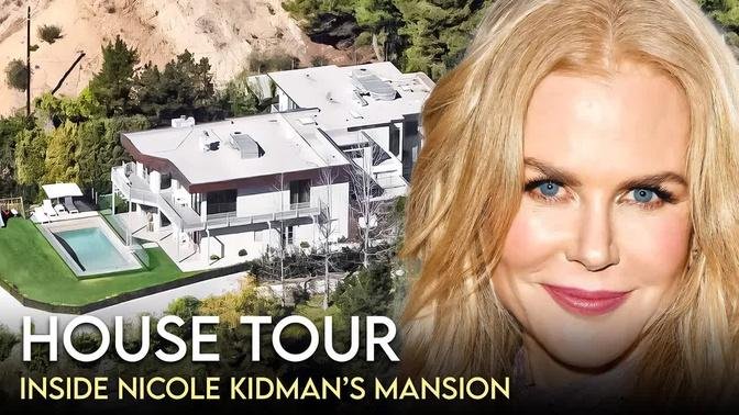 Nicole Kidman | House Tour | $5 Million Los Angeles Mansion & More ...