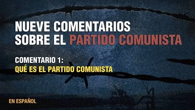 Nueve Comentarios Parte 1. Qué es el Partido Comunista #NueveComentarios，#PartidoComunista 