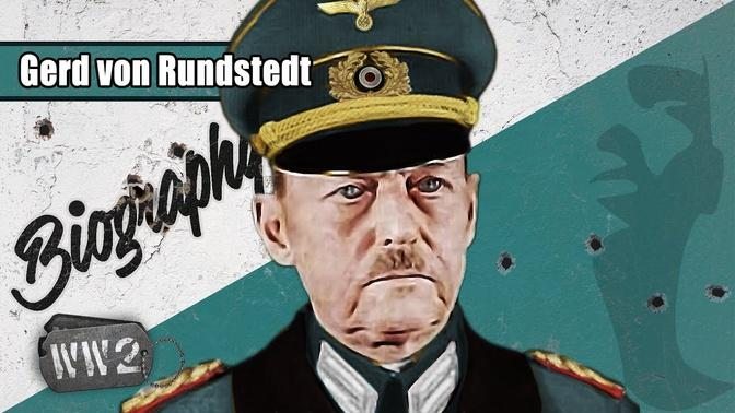 A Non-Nazi in Nazi Uniform - Gerd von Rundstedt - WW2 Biography Special