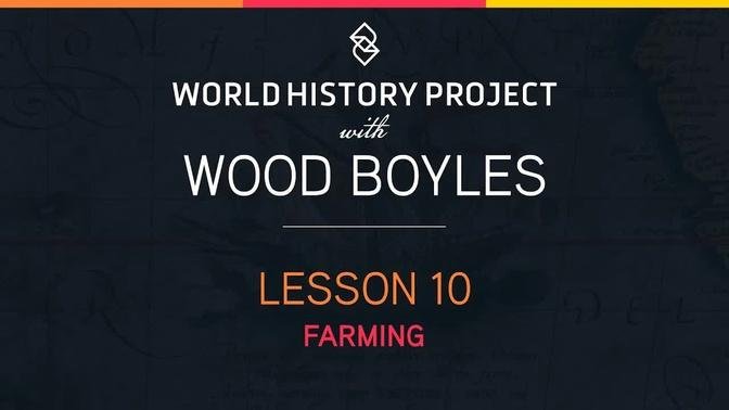 Lesson 10: Farming | WHP with Wood Boyles