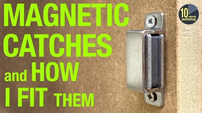Magnetic Catches and How I Fit Them [video #334)