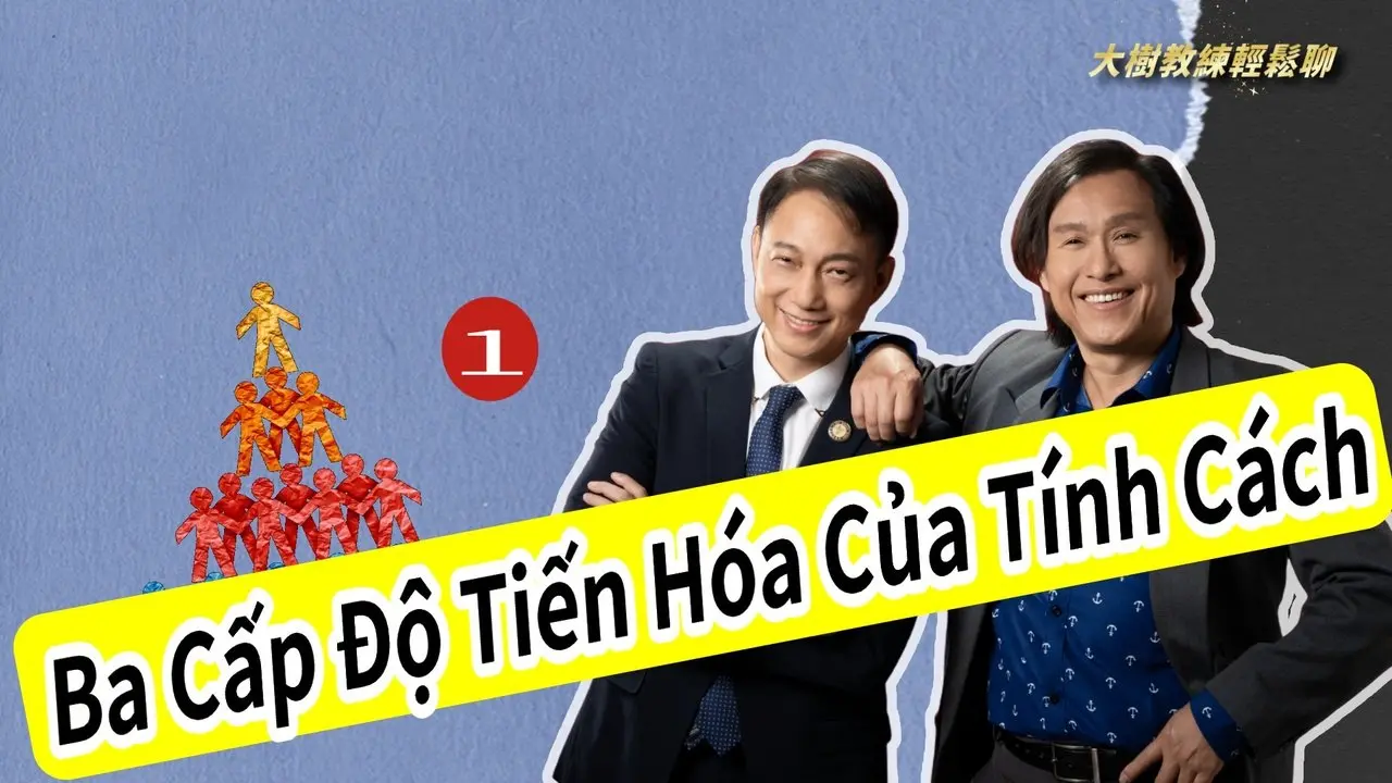 Ba Cấp Độ Tiến Hóa Của Tính Cách-1