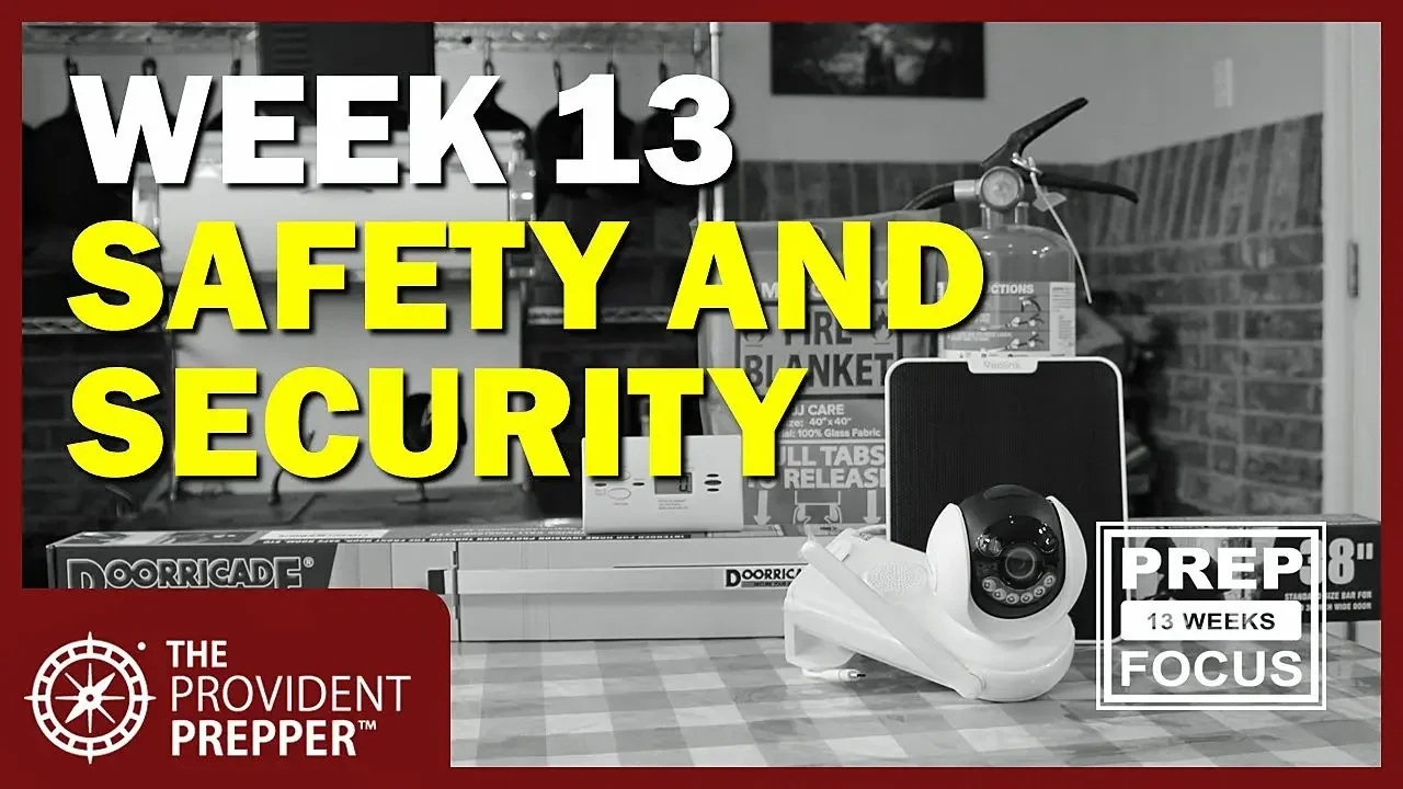 3 Month Preparedness Challenge - Week 13 - Safety and Security