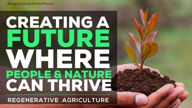 Creating A Future Where People and Nature Can Thrive | Regenerative Agriculture