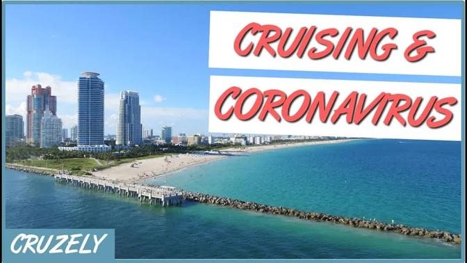 9 Answers About Cruising During the Coronavirus Outbreak