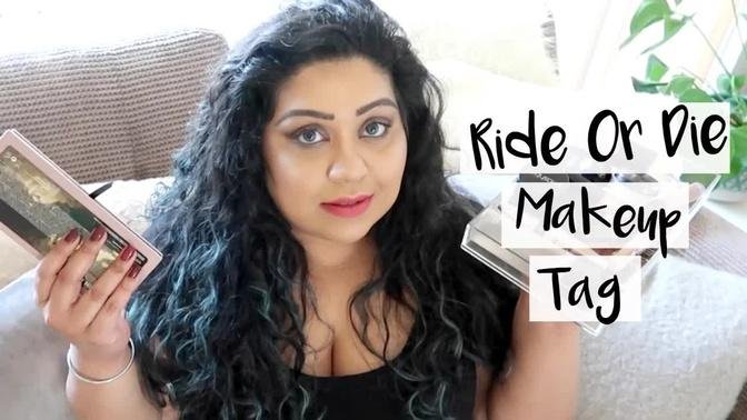 THE RIDE OR DIE MAKEUP TAG / Nishi V