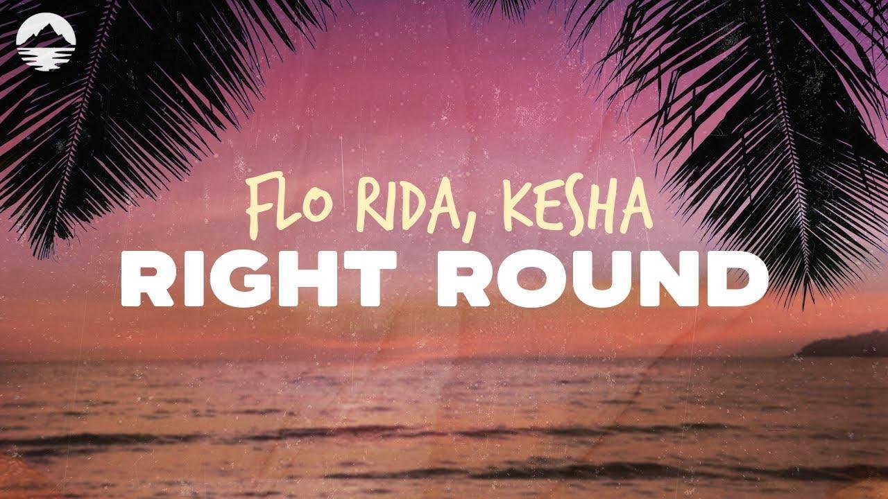 Flo Rida - Right Round (feat. Ke$ha) | Lyrics