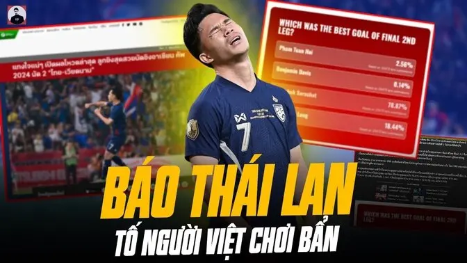 BÁO THÁI TỐ NGƯỜI VIỆT CHƠI BẨN KHI VOTE SUPACHOK GIẢI BÀN THẮNG ĐẸP NHẤT AFF: GIỜ LẠI KHÓC À?