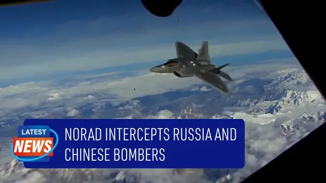 US, Canada Intercepts Russian and Chinese Bombers Off Alaska