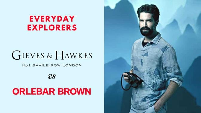 Orlebar Brown + Gieves & Hawkes #EverydayExplorers Collection Film