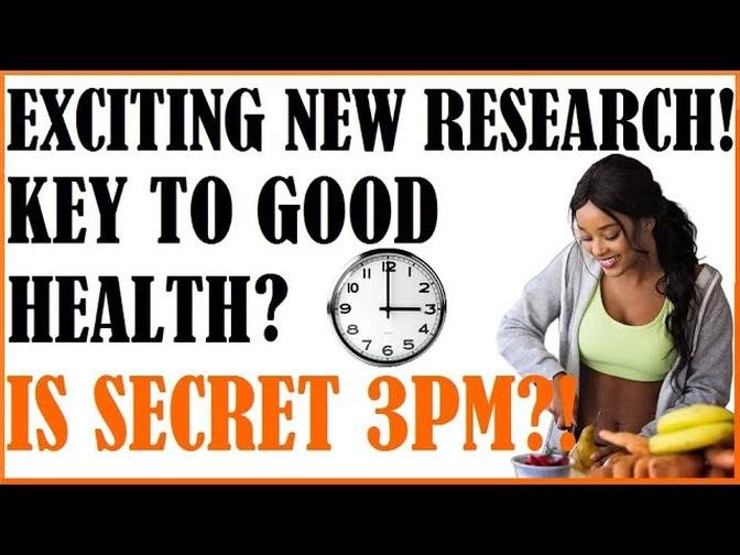 EXCITING NEW RESEARCH! Key To Good Health_ Could The Secret Be 3pm_!.