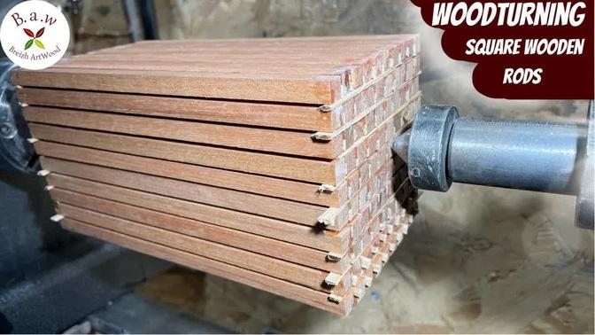Woodturning ： Square wooden rods