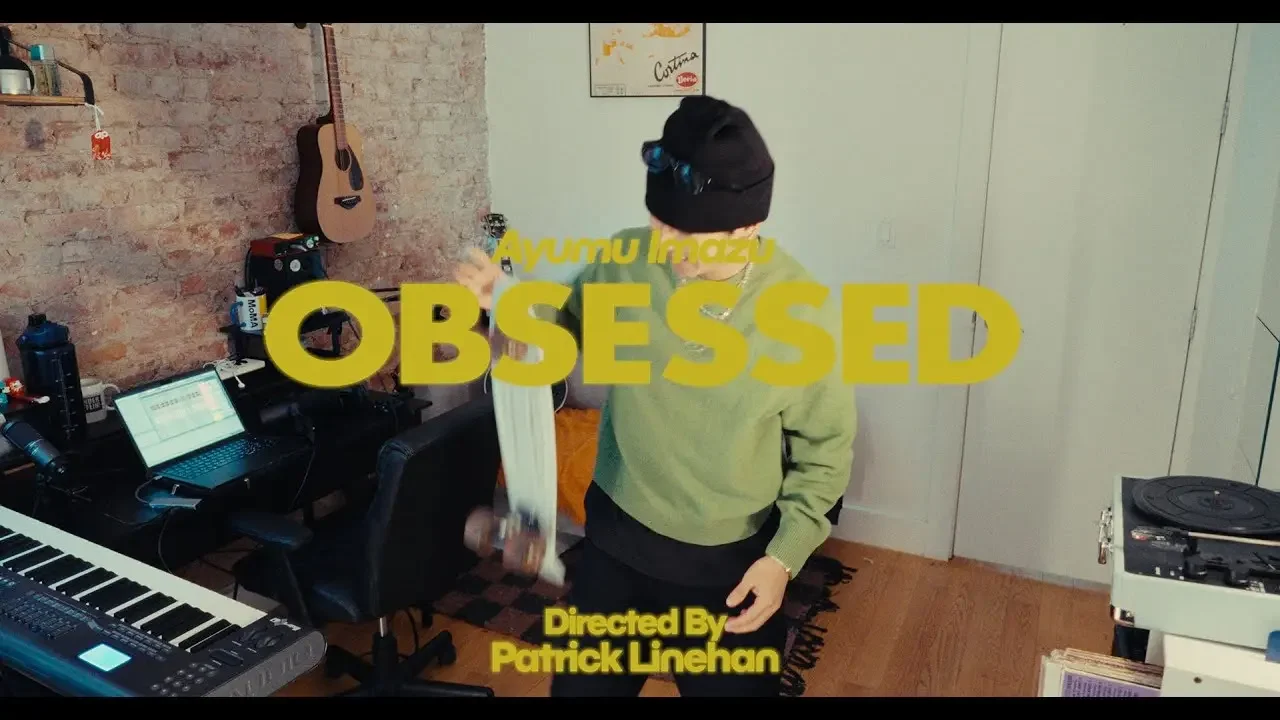Ayumu Imazu 今津渉 - Obsessed / 著迷 [Music Video]