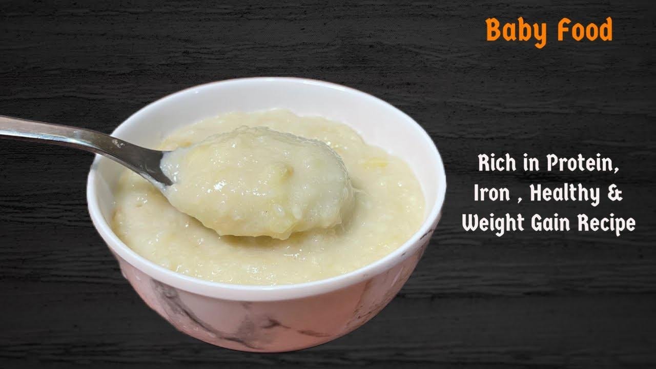 Baby Food | rich in protein & iron and one of the best healthy weight gaining food for Babies