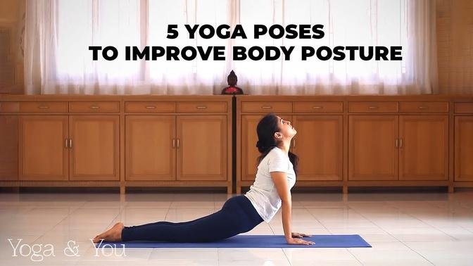  5 Yoga Poses to Improve Body Posture _ How to fix body posture