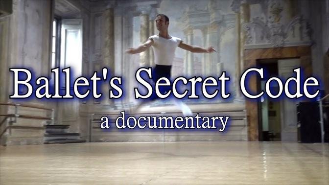 Ballet's Secret Code - a documentary (six key principles of Classical Ballet)