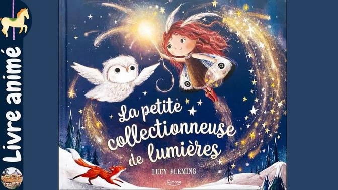 🎠 Histoires et contes pour enfants: La petite collectionneuse de lumières ✨🦋✨ - Lucy Flemming