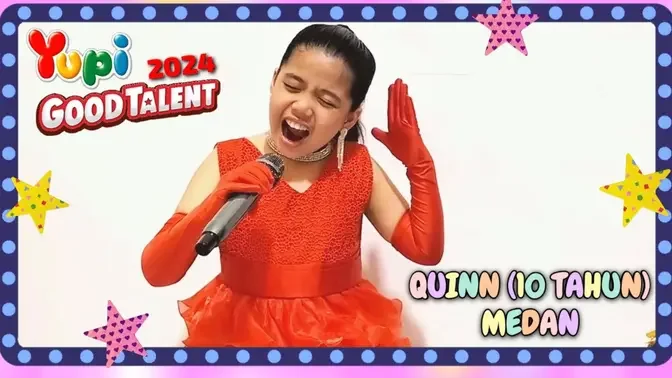 QUINN FERNANDA HUTAURUK || 10 TAHUN || MEDAN || DEAR DREAM || YUPI GOOD TALENT 2024 (JUNIOR)