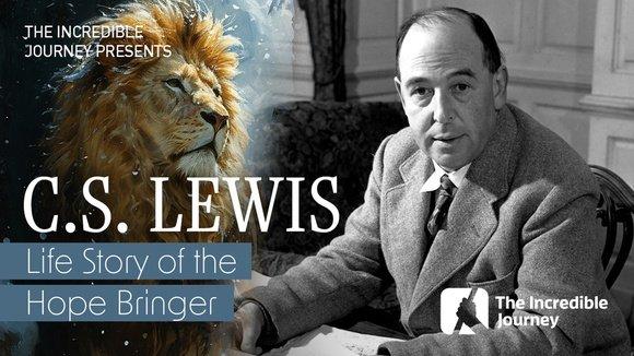 The Incredible Journey - C.S. Lewis: The Hope Bringer