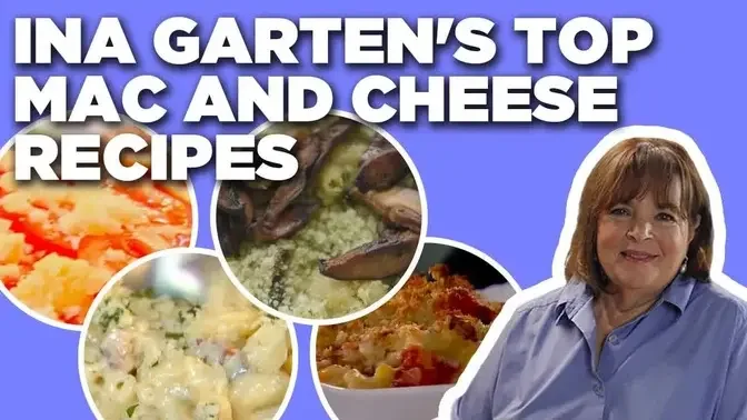 Our Favorite Ina Garten Mac and Cheese Recipe Videos | Barefoot ...