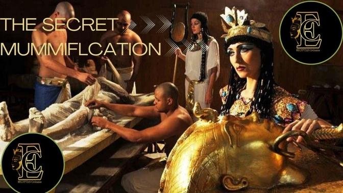 The secret mummiflcation