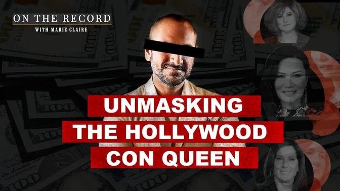 The Hollywood Con Queen's $1.5 MILLION Scam | On The Record with Marie Claire