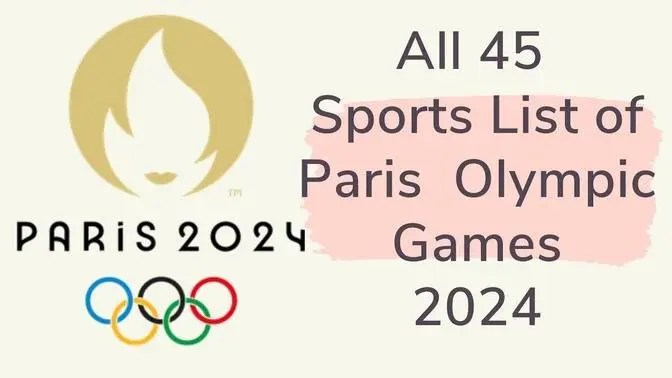 All 45 Sports List of Paris Olympic Games 2024 - Paris, France 2024