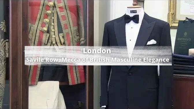 London: Savile Row, Mecca of British Masculine Elegance