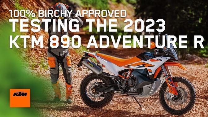 Testing the new 2023 KTM 890 ADVENTURE R   100  BIRCHY APPROVED
