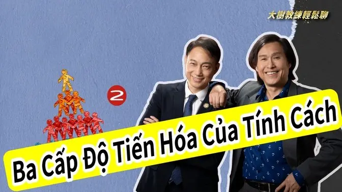 Ba Cấp Độ Tiến Hóa Của Tính Cách-2