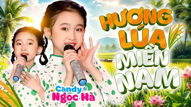 Hương Lúa Miền Nam - Bé Candy Ngọc Hà - Nhạc Thiếu Nhi Trữ Tình Hay Nhất 2024