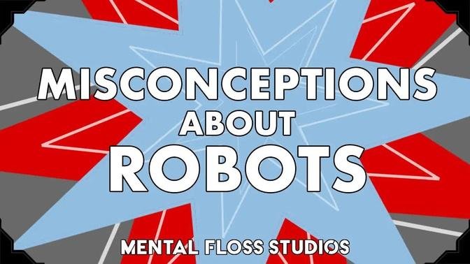 Misconceptions About Robots