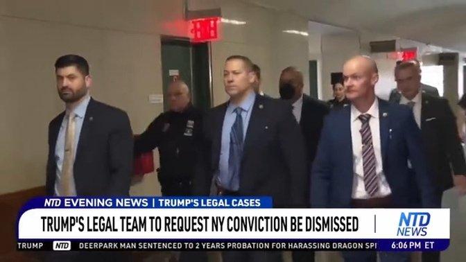 Trump's Legal Team to Request NY Conviction Dismissed